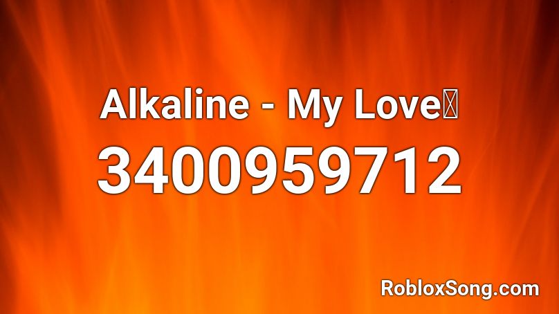 Alkaline - My Love🖤 Roblox ID