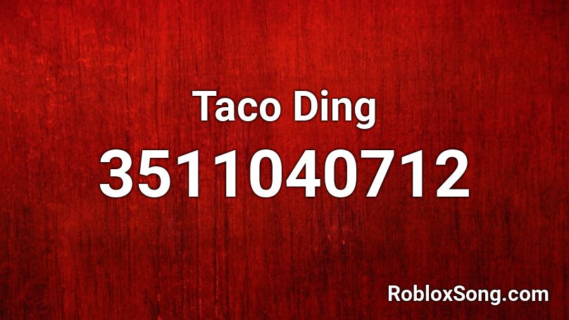 Taco Ding Roblox ID