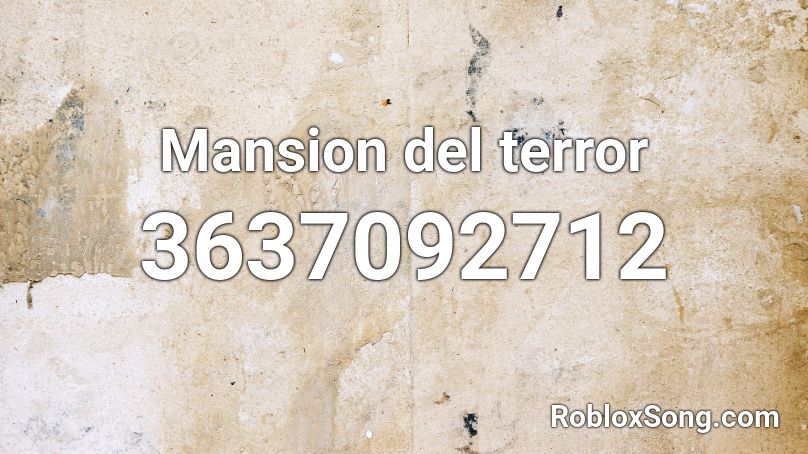 Mansion del terror Roblox ID