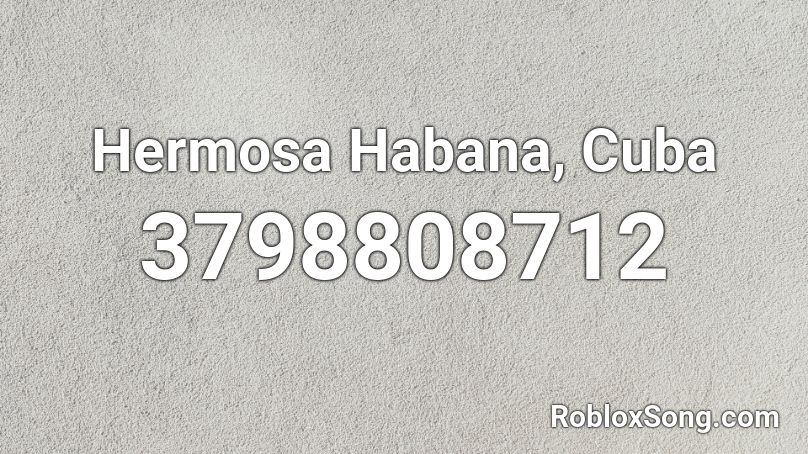 Hermosa Habana, Cuba Roblox ID