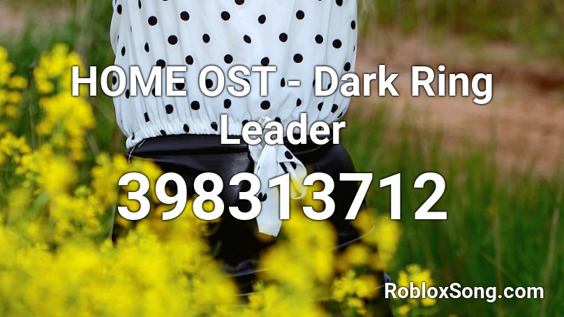 Home Ost Dark Ring Leader Roblox Id Roblox Music Codes - roblox and you get a leader