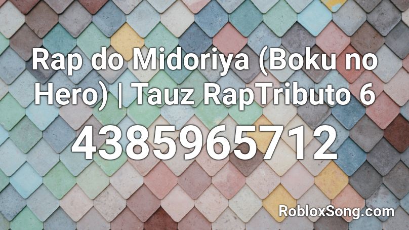 Rap do Midoriya (Boku no Hero) | Tauz RapTributo 6 Roblox ID