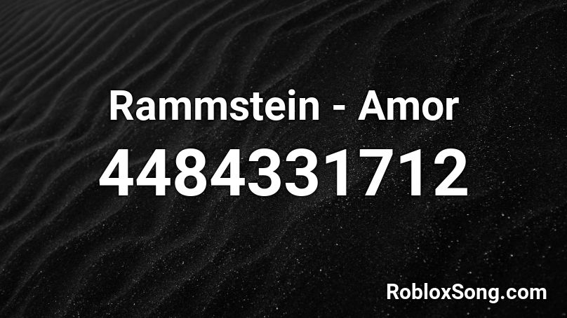 Rammstein - Amor Roblox ID