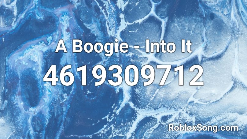 A Boogie - Into It Roblox ID - Roblox music codes