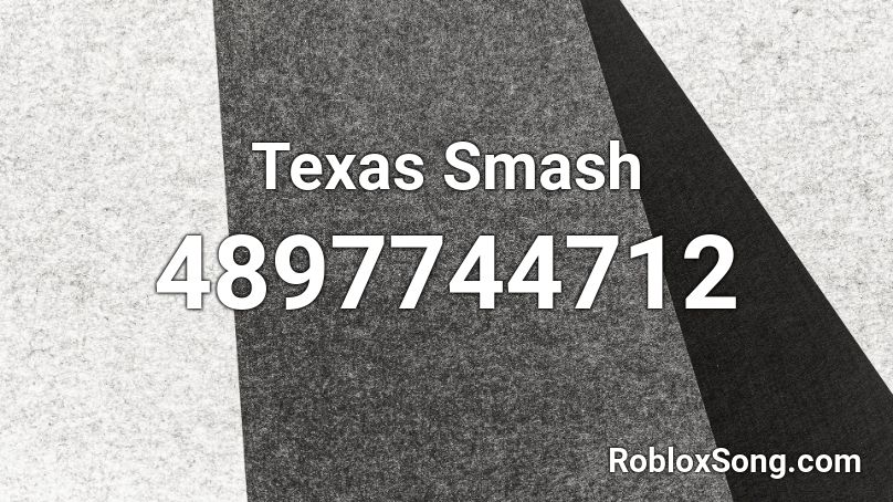 Texas Smash Roblox ID