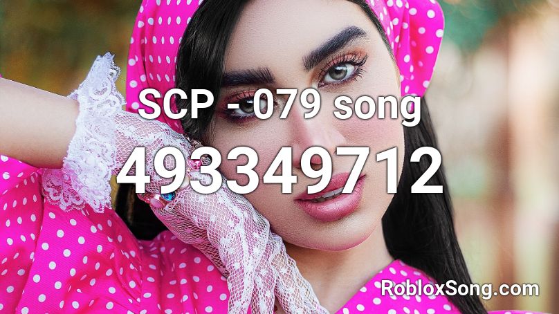 SCP - 079 song Roblox ID