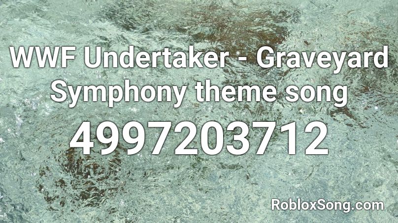 WWF Undertaker - Graveyard Symphony theme song Roblox ID