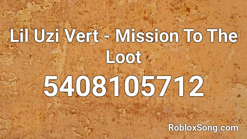 Lil Uzi Vert - Mission To The Loot Roblox ID