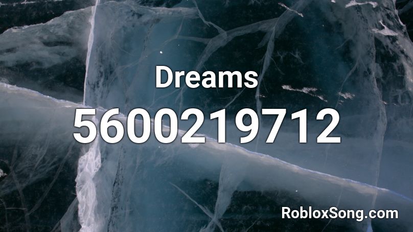 Dreams Roblox ID
