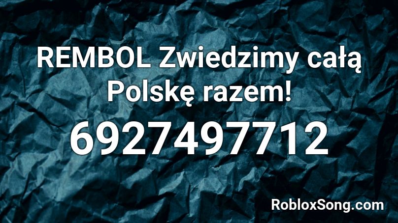 REMBOL Zwiedzimy całą Polskę razem! Roblox ID