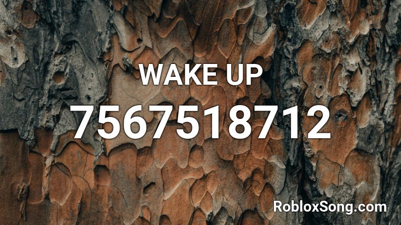 WAKE UP Roblox ID