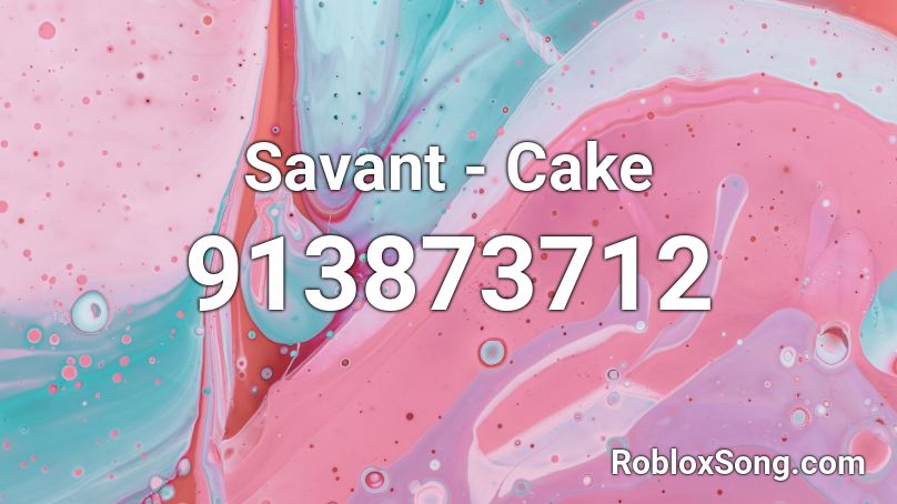 Savant - Cake  Roblox ID