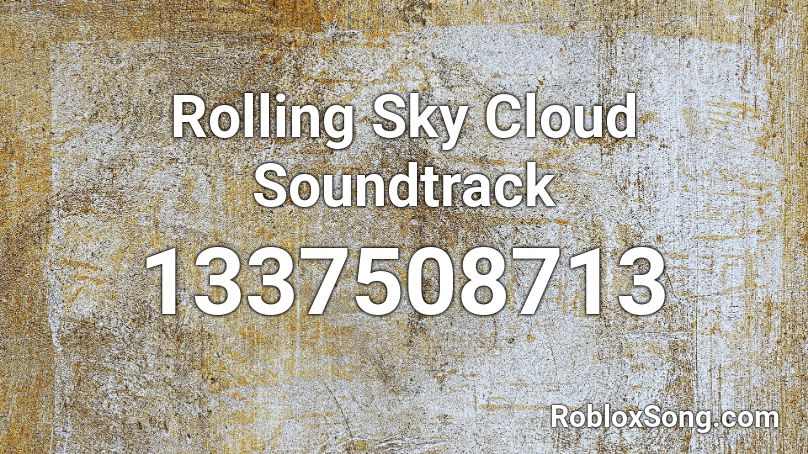 Rolling Sky Cloud Soundtrack Roblox ID