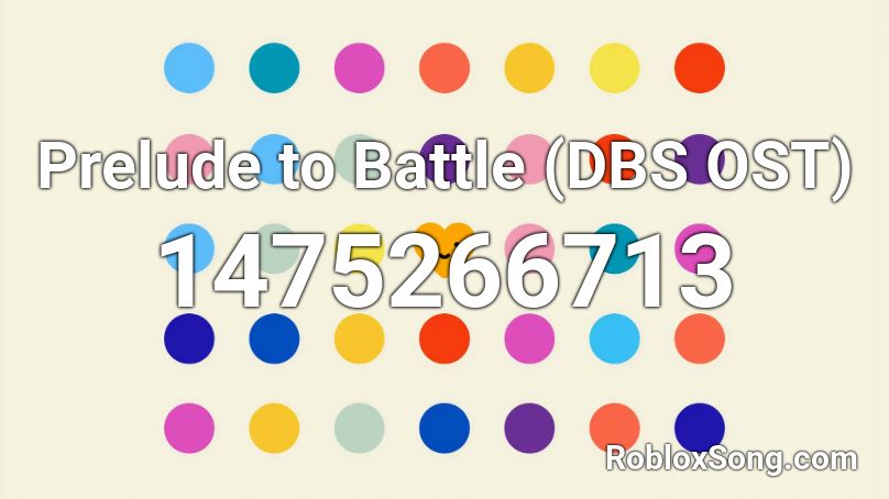 Prelude to Battle (DBS OST) Roblox ID