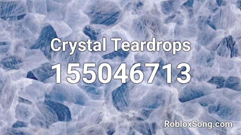 Crystal Teardrops Roblox ID