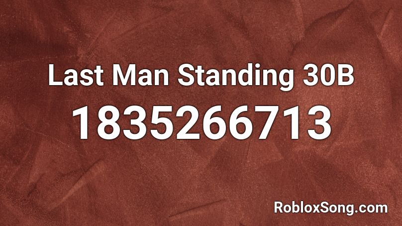 Last Man Standing 30B Roblox ID