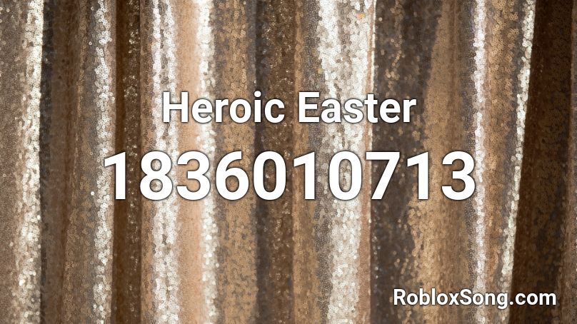 Heroic Easter Roblox ID