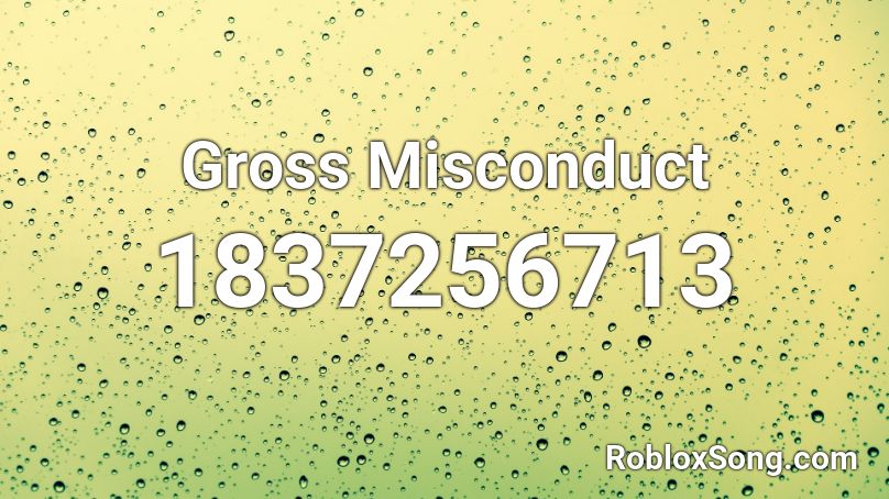 Gross Misconduct Roblox ID