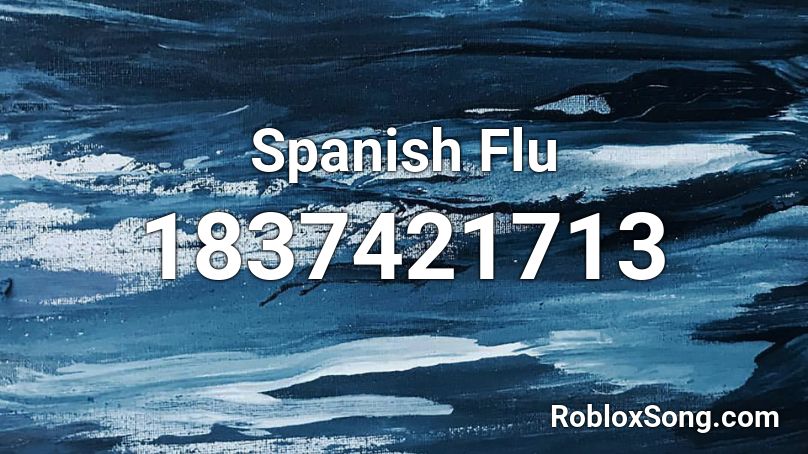 Spanish Flu Roblox ID