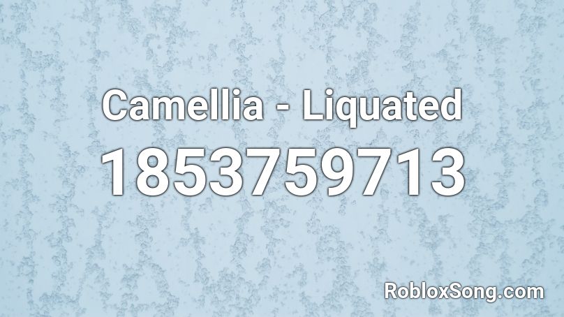 Camellia - Liquated Roblox ID