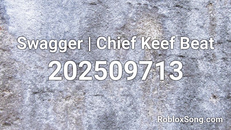 Swagger | Chief Keef Beat Roblox ID