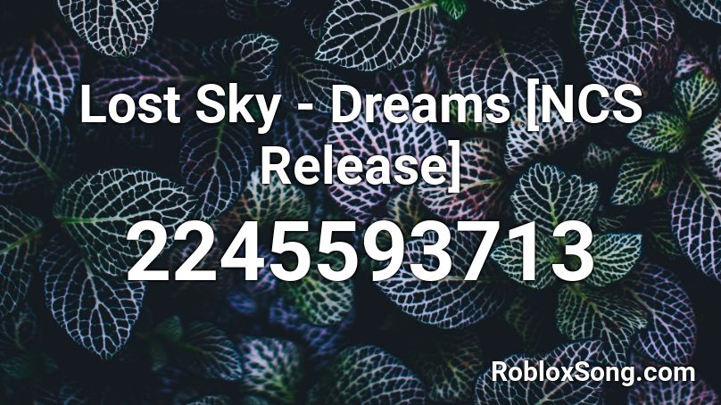 Lost Sky - Dreams [NCS Release] Roblox ID