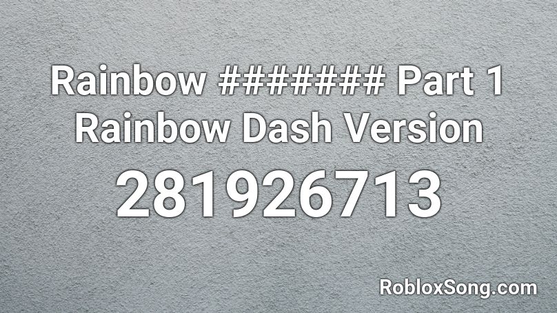 Rainbow ####### Part 1 Rainbow Dash Version Roblox ID