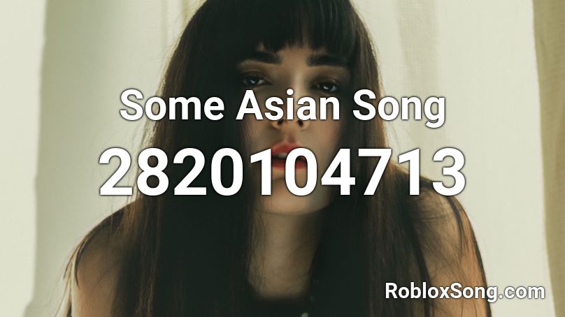 Some Asian Song Roblox ID