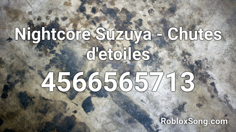 Nightcore Suzuya - Chutes d'etoiles Roblox ID
