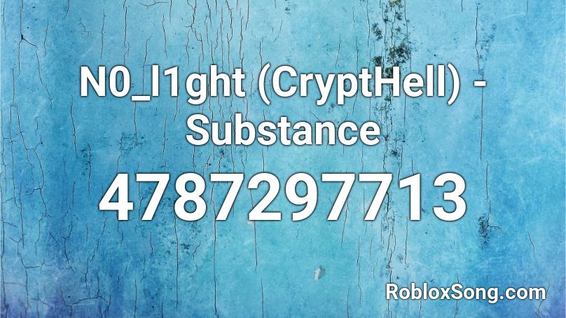 N0_l1ght (CryptHell) - Substance  Roblox ID