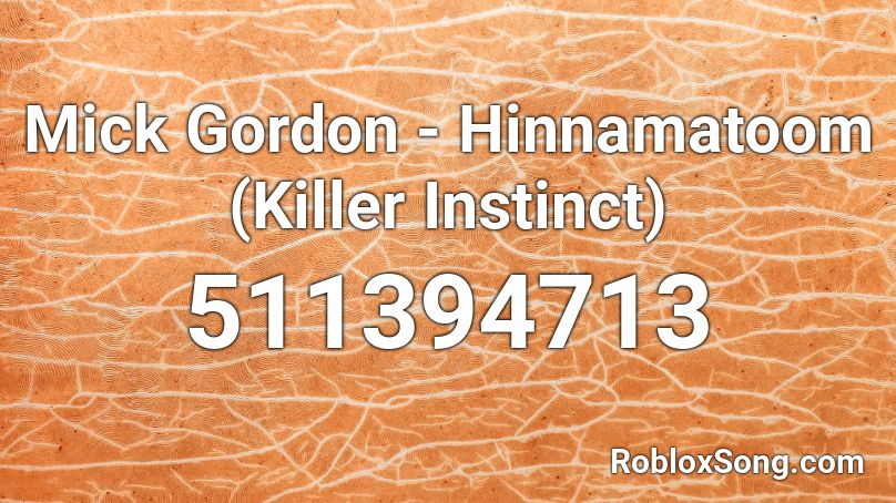 Mick Gordon - Hinnamatoom (Killer Instinct) Roblox ID