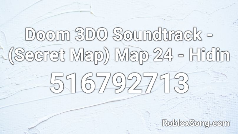 Doom 3DO Soundtrack - (Secret Map) Map 24  - Hidin Roblox ID