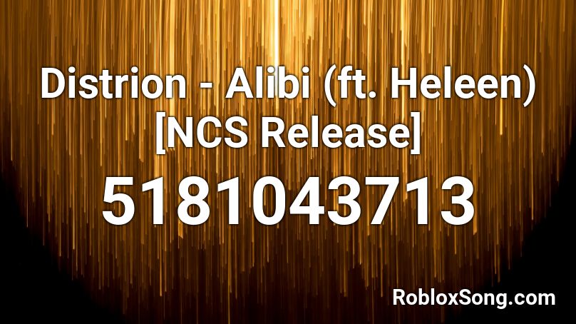 Distrion - Alibi (ft. Heleen) [NCS Release] Roblox ID