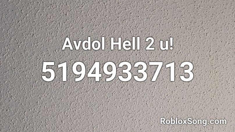 Avdol Hell 2 u! Roblox ID