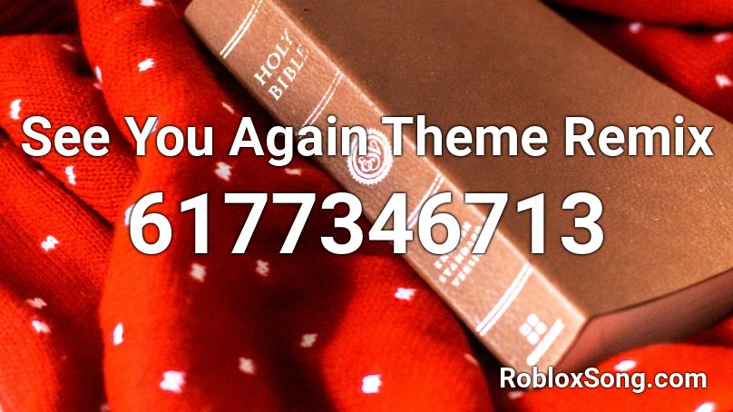 See You Again Theme Remix Roblox ID