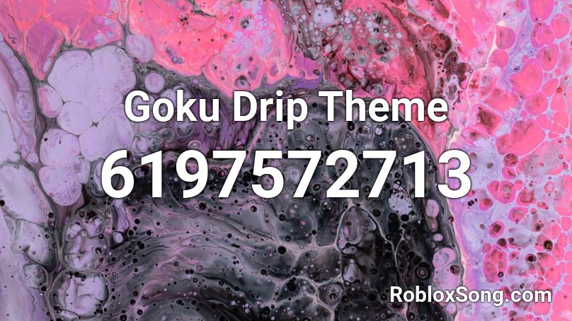 Goku Drip Theme Roblox ID - Roblox music codes