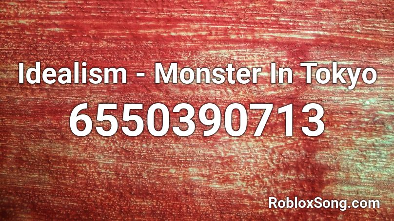 Idealism - Monster Gambling In Tokyo Roblox ID