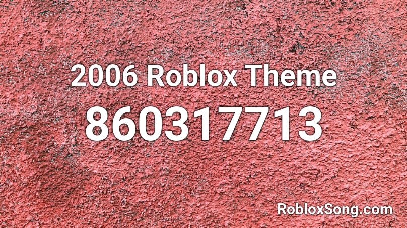 2006 Roblox Theme Roblox ID