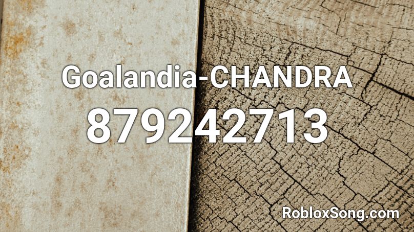Goalandia-CHANDRA Roblox ID