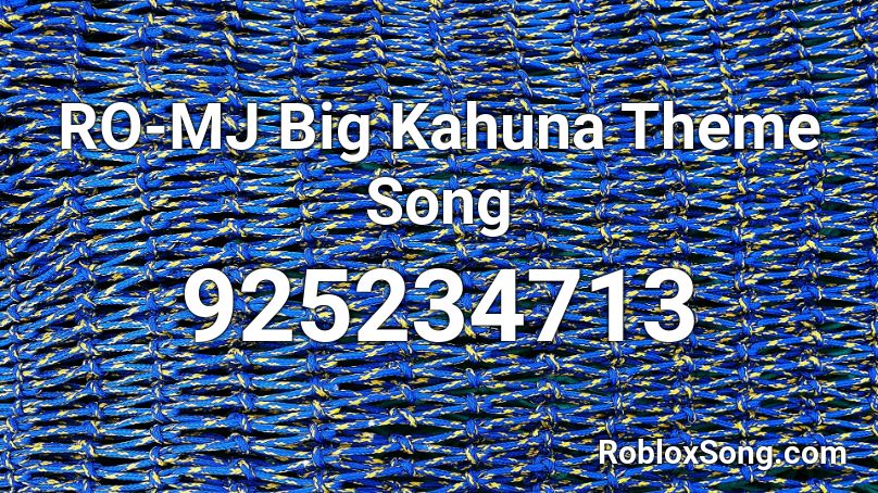 RO-MJ Big Kahuna Theme Song Roblox ID