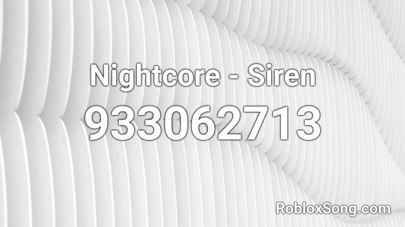 Nightcore Siren Roblox Id Roblox Music Codes - rasputin nightcore roblox id
