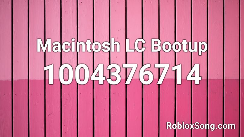 Macintosh LC Bootup Roblox ID