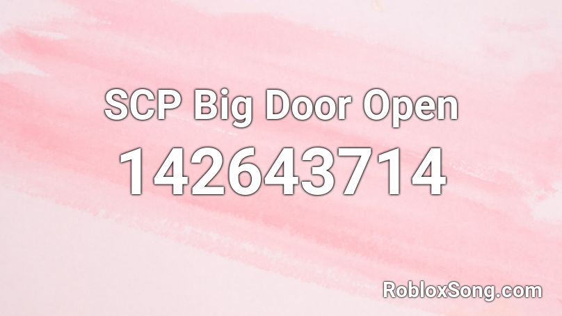 SCP Big Door Open Roblox ID