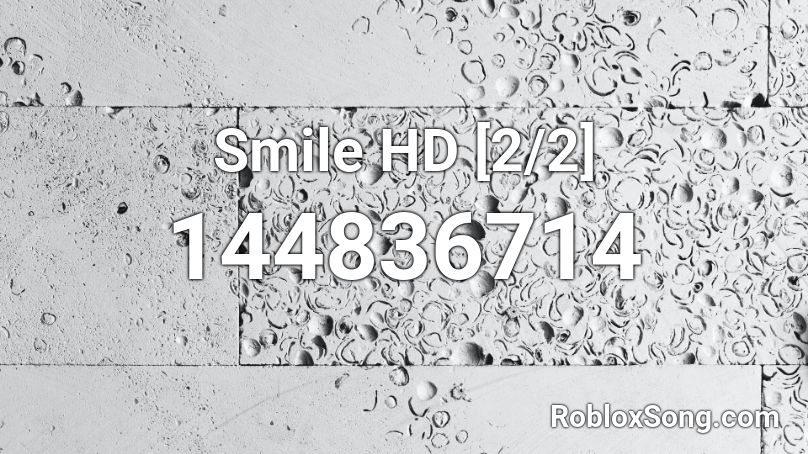 Smile Hd 2 2 Roblox Id Roblox Music Codes - roblox smile id