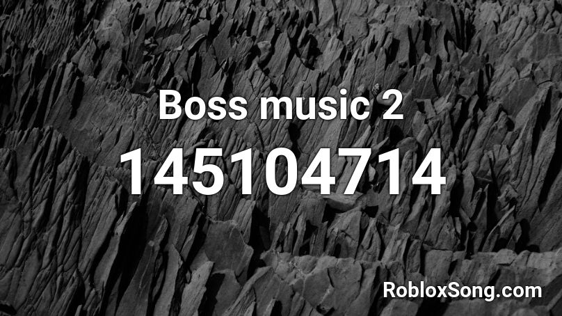 Boss music 2 Roblox ID
