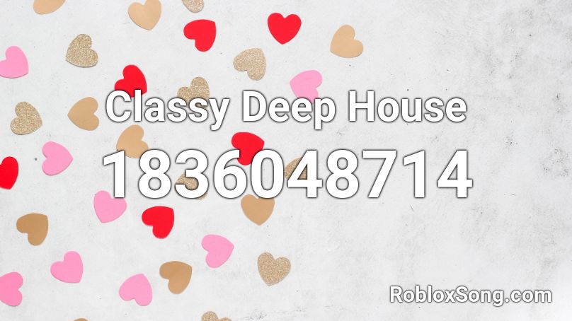 Classy Deep House Roblox ID