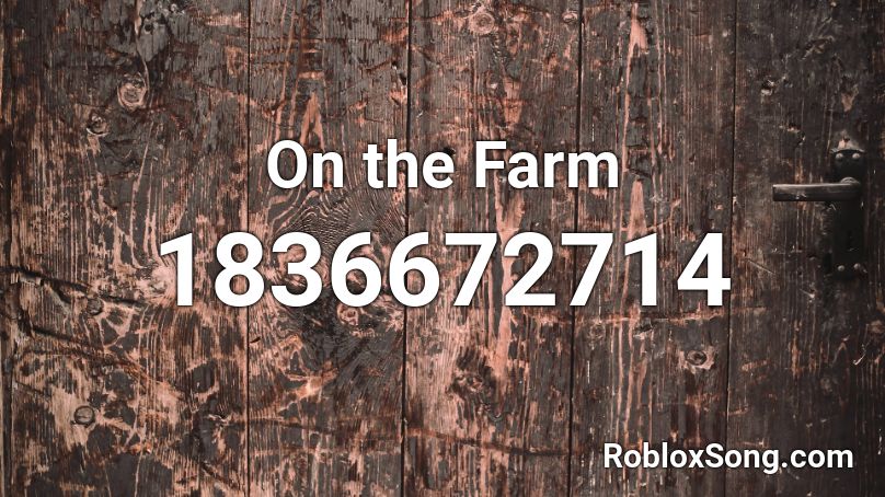 On the Farm Roblox ID