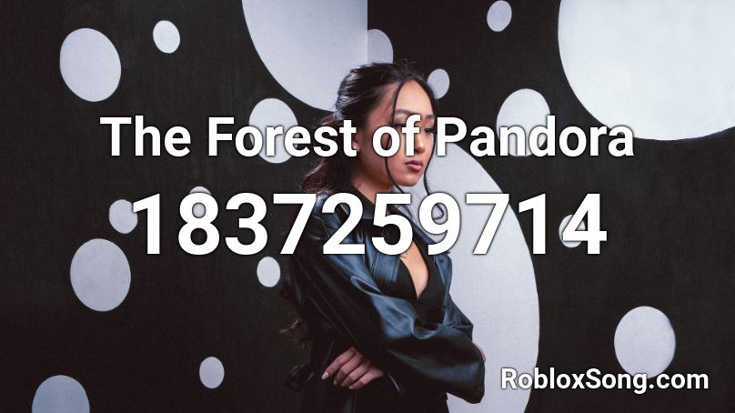 The Forest of Pandora Roblox ID