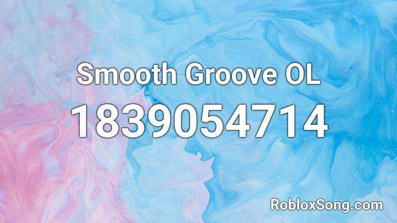 Smooth Groove OL Roblox ID