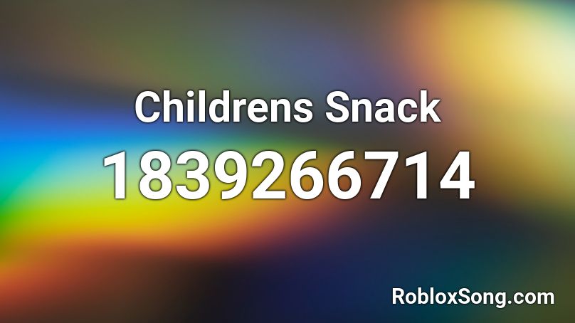 Childrens Snack Roblox ID